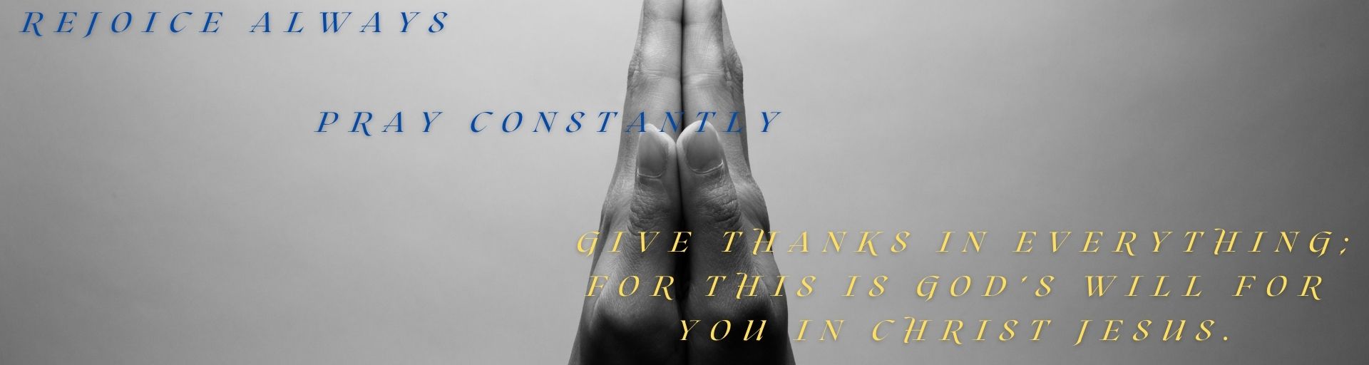 I Thessalonians 5:16-18