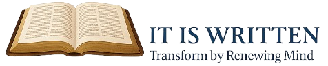 It is written - Transform by renewing mind
